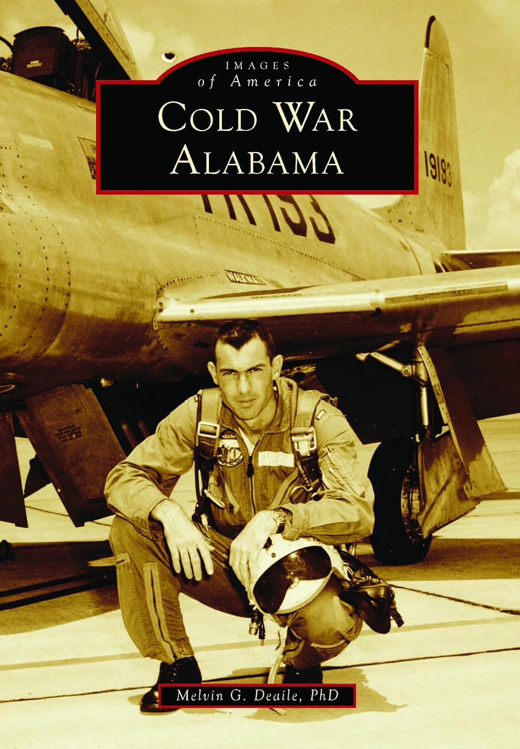 Images of America: Cold War Alabama by Melvin G. Deal, PhD
