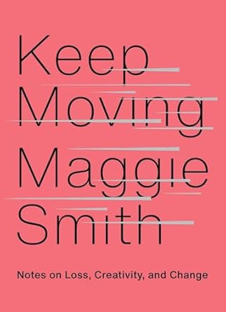 Keep Moving by Maggie Smith