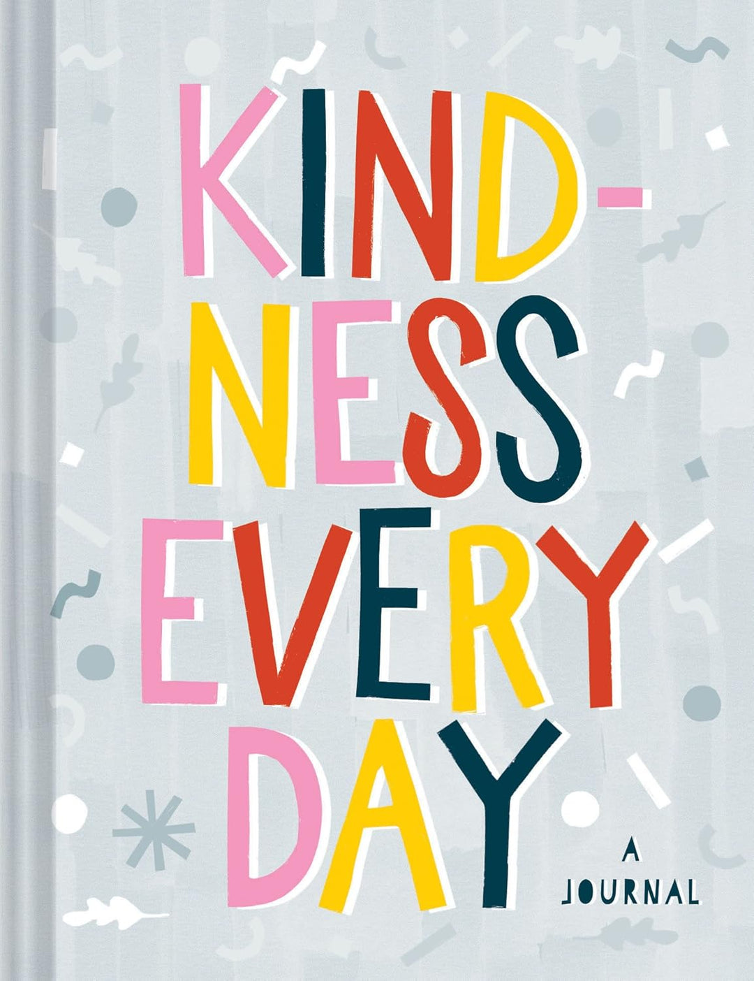 Kindness Every Day A Journal