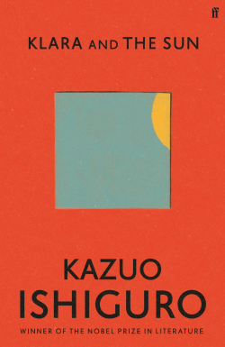 Klara and the Sun by Kazoo Ishiguro