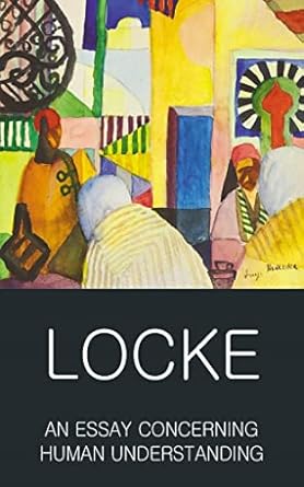 An Essay Concerning Human Understanding by John Locke