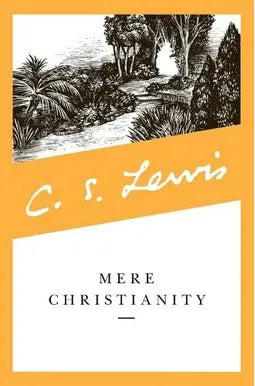 Mere Christianity by C.S. Lewis