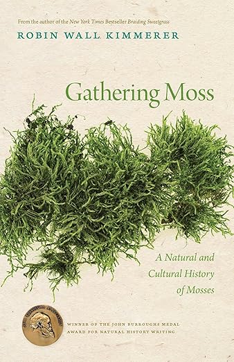 Gathering Moss by Robin Wall Kimmerer