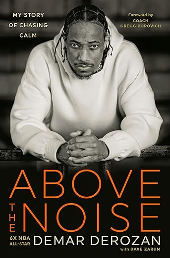 Above the Noise by Demar Derozan