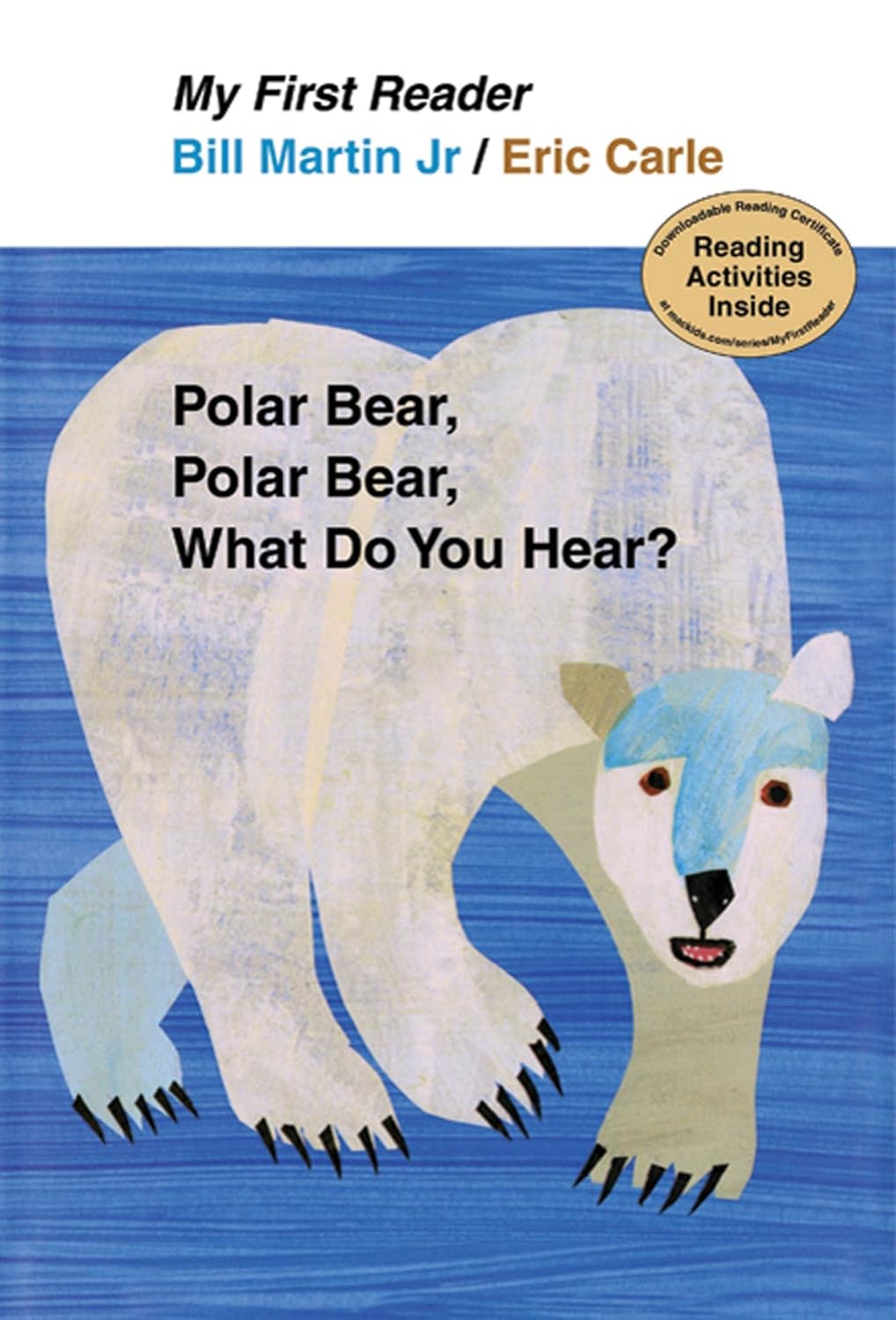 Polar Bear, Polar Bear, What Do You Hear? by Bill Martin Jr. and Eric Carle