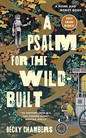 A Psalm For the Wild- Built by Becky Chambers