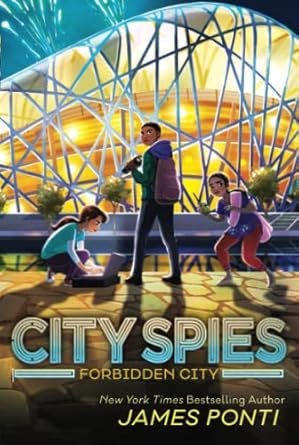City Spies Forbidden City by James Ponti