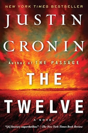 The Twelve: A Novel by Justin Cronin