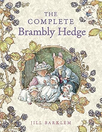 The Complete Brambly Hedge by Jill Barklem
