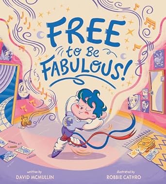 Free To Be Fabulous! By David McMullin