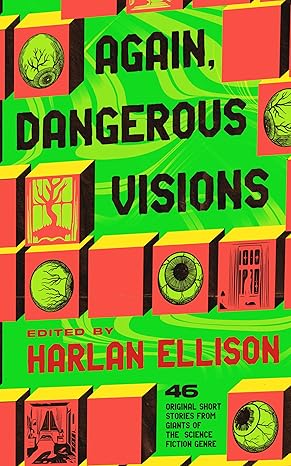 Again, Dangerous Visions edited by Harlan Ellison
