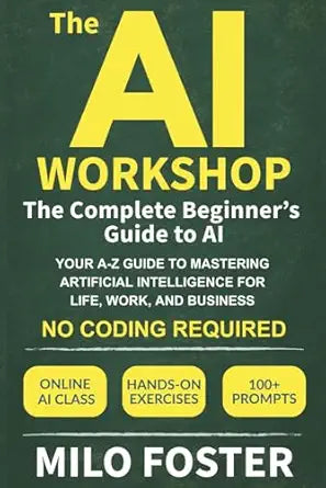The AI Workshop by Milo Foster