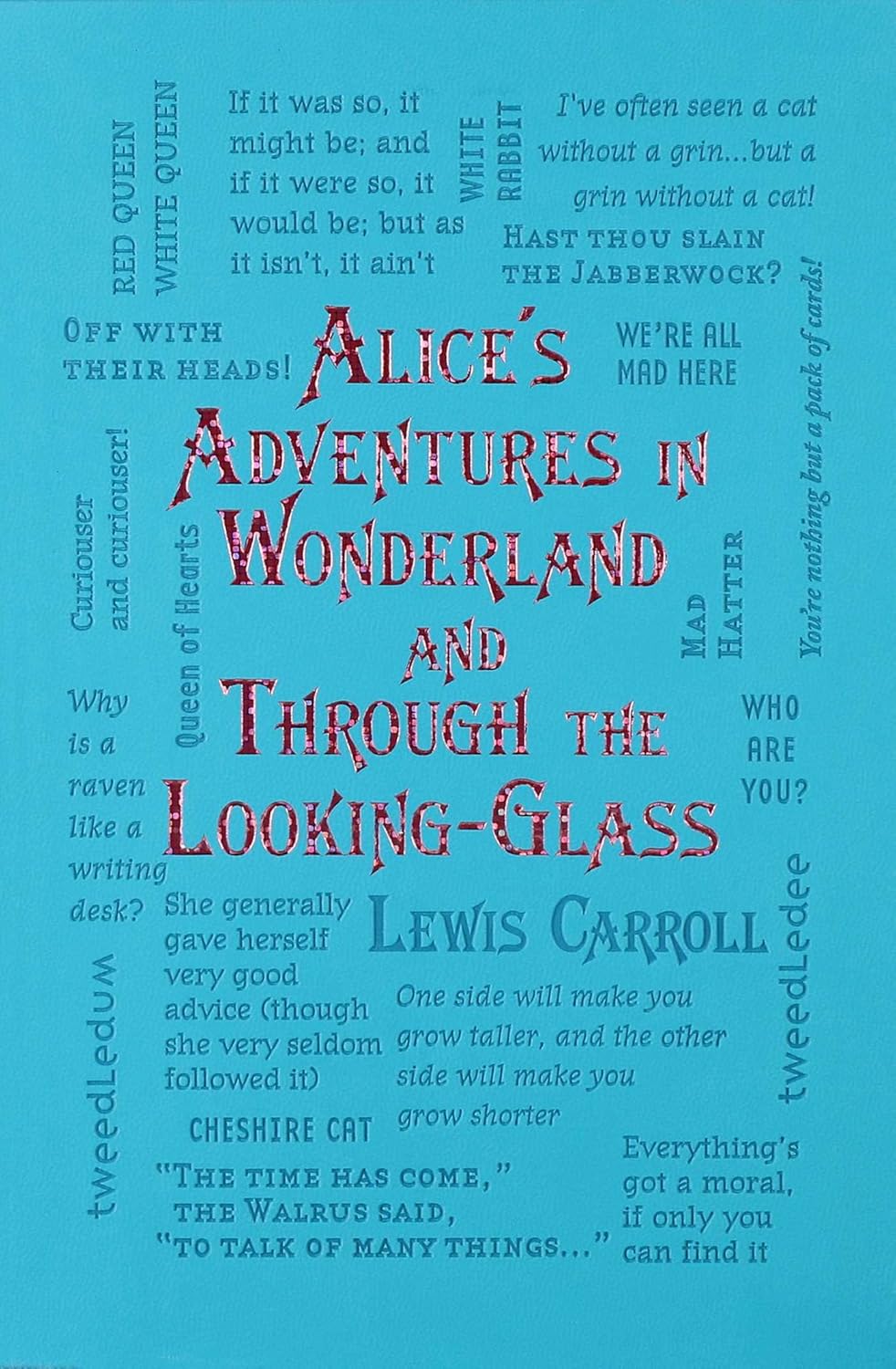 Alice's Adventures in Wonderland and Through the Looking Glass by Lewis Carroll (Word Cloud Classics)
