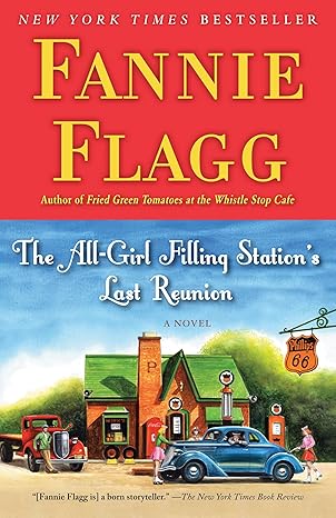 The All-Girl Filling Station's Last Reunion by Fannie Flagg
