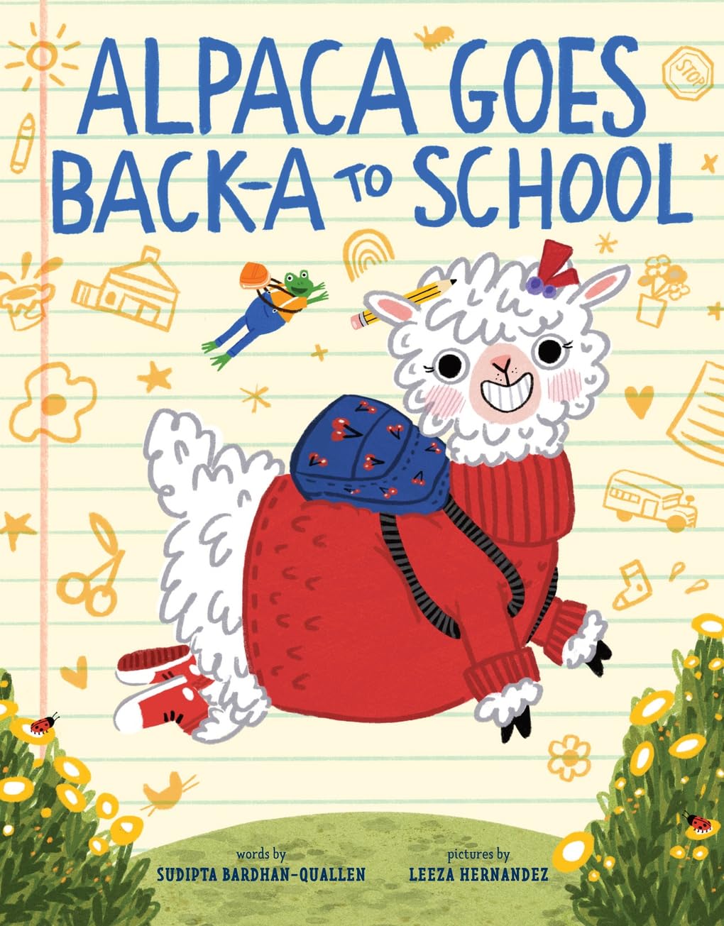 Alpaca Goes Back-A To School by Sudipta Bardhan-Quallen (Hardback)