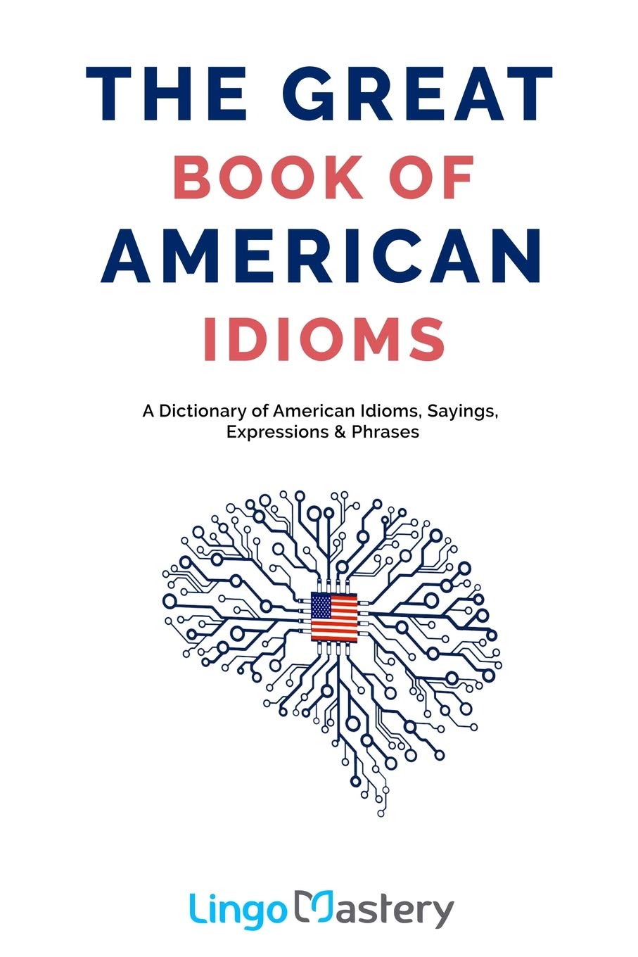 The Great Book of American Idioms
