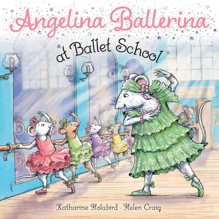 Angelina Ballerina at Ballet School by Katherine Holabird