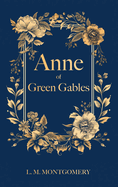 Anne of Green Gables by L.M. Montgomery (Filibooks Hardbound Classic Edition)