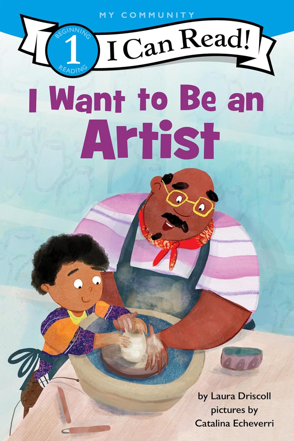 I Want to Be an Artist: A My Community I Can Read (I Can Read Level 1) by Laura Driscoll
