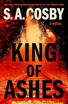King of Ashes by S.A. Cosby