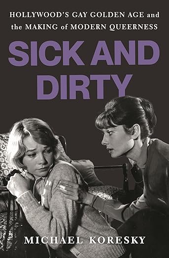 Sick and Dirty by Michael Koresky