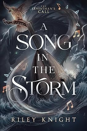 A Song In The Storm (Leviathan's Call #1) by Riley Knight