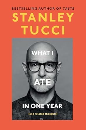 What I Ate In One Year by Stanley Tucci