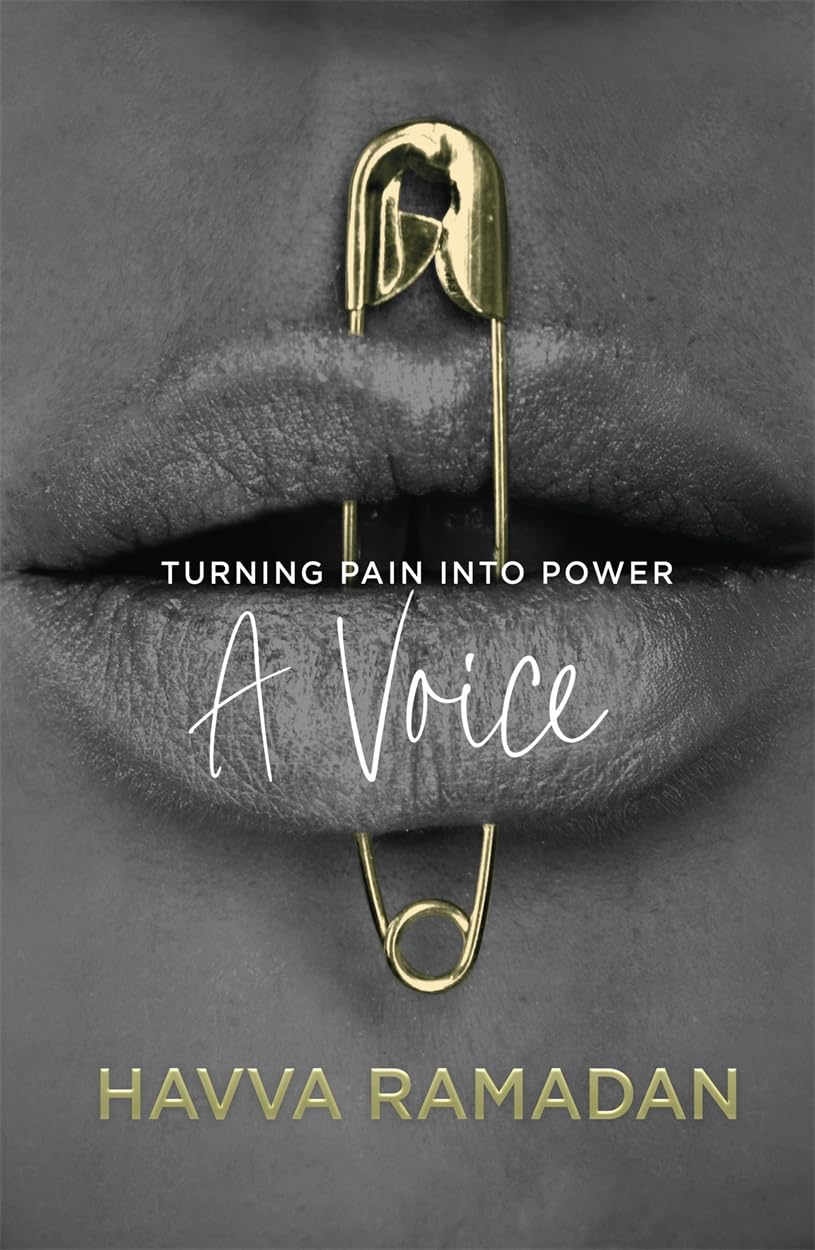 A Voice: Turning Pain into Power by Havva Ramadan
