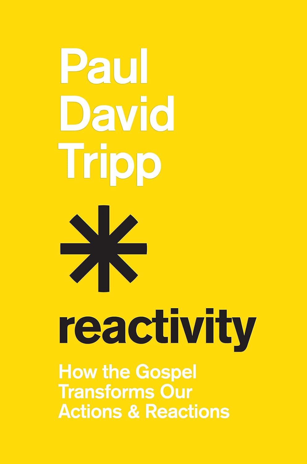 Reactivity by Paul David Tripp
