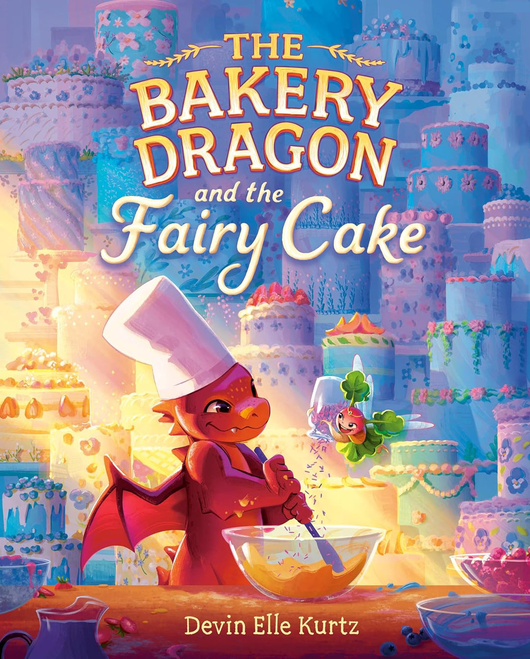 The Bakery Dragon and the Fairy Cake by Devin Elle Kurtz (Hardback)