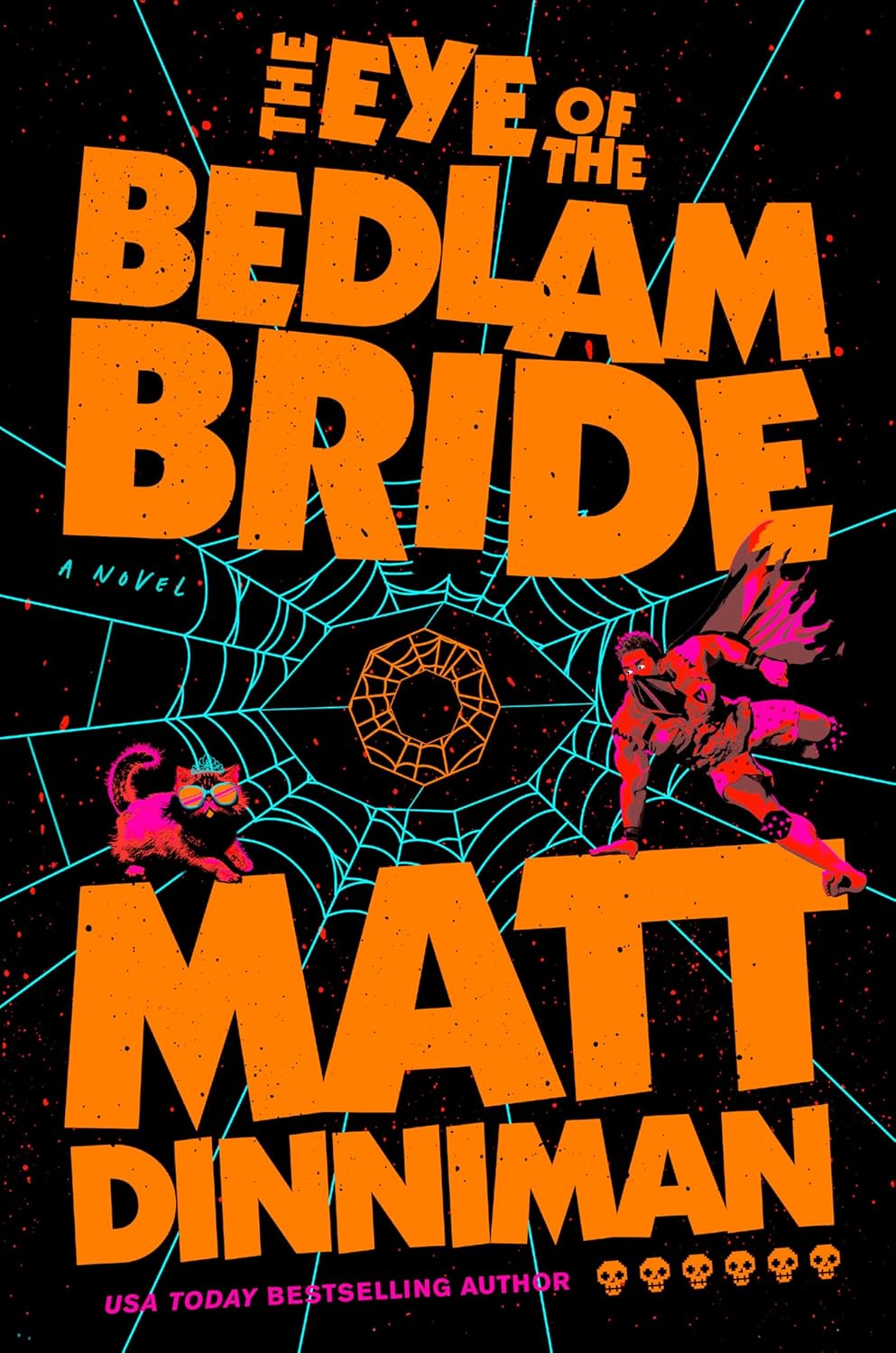 The Eye of the Bedlam Bride: Dungeon Crawler Carl Book Six by Matt Dinniman