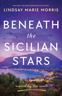 Beneath the Sicilian Stars by Lindsay Marie Morries