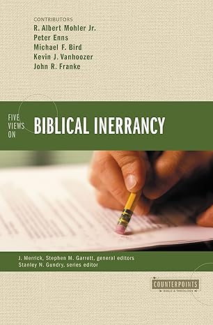 Five Views of Biblical Inerrancy by Various Authors