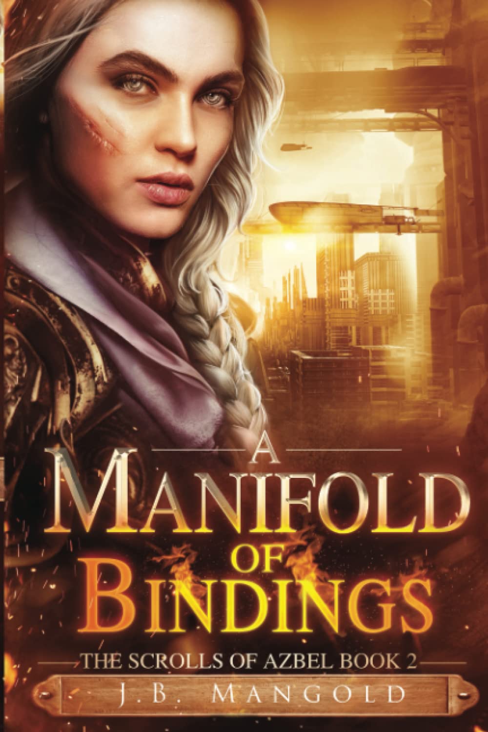 A Manifold of Bindings (The Scrolls of Azbel Book 2) by J.B. Mangold
