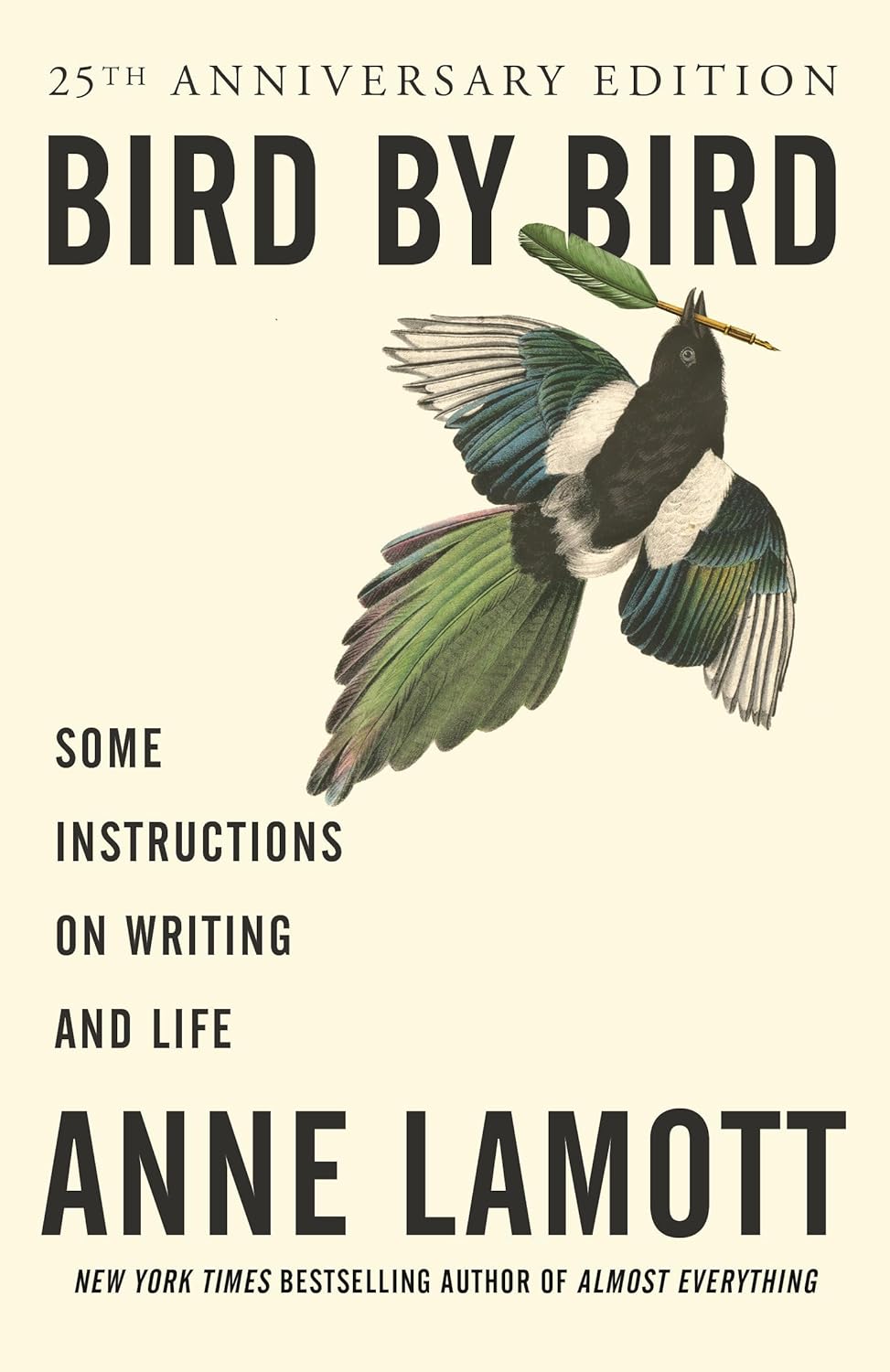 Bird By Bird: Some Instructions on Writing and Life by Anne Lamott