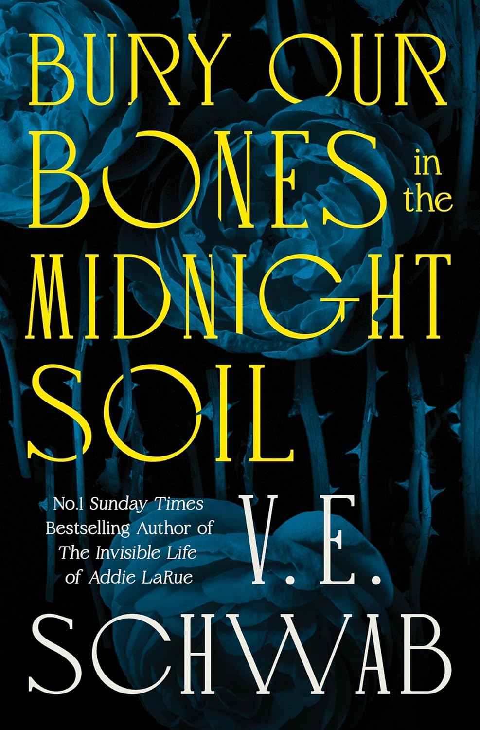 Bury Our Bones in the Midnight Soil by V.E. Schwab (Hardback)
