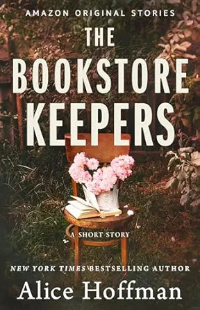 The Bookstore Keepers by Alice Hoffman (Short Story)
