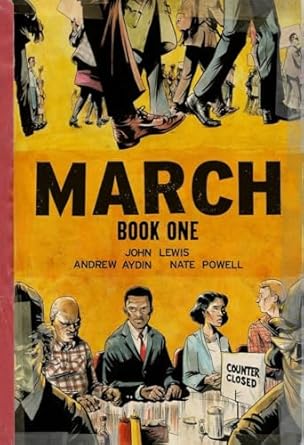 March Book One by John Lewis, Andrew Aydin, and Nate Powell