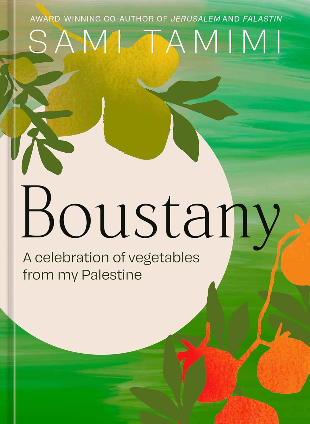 Boustany: A Celebration of Vegetables from my Palestine by Sami Tamimi (Hardback)
