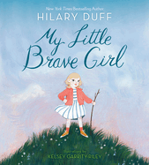 My Little Brave Girl by Hilary Duff (Board Book)