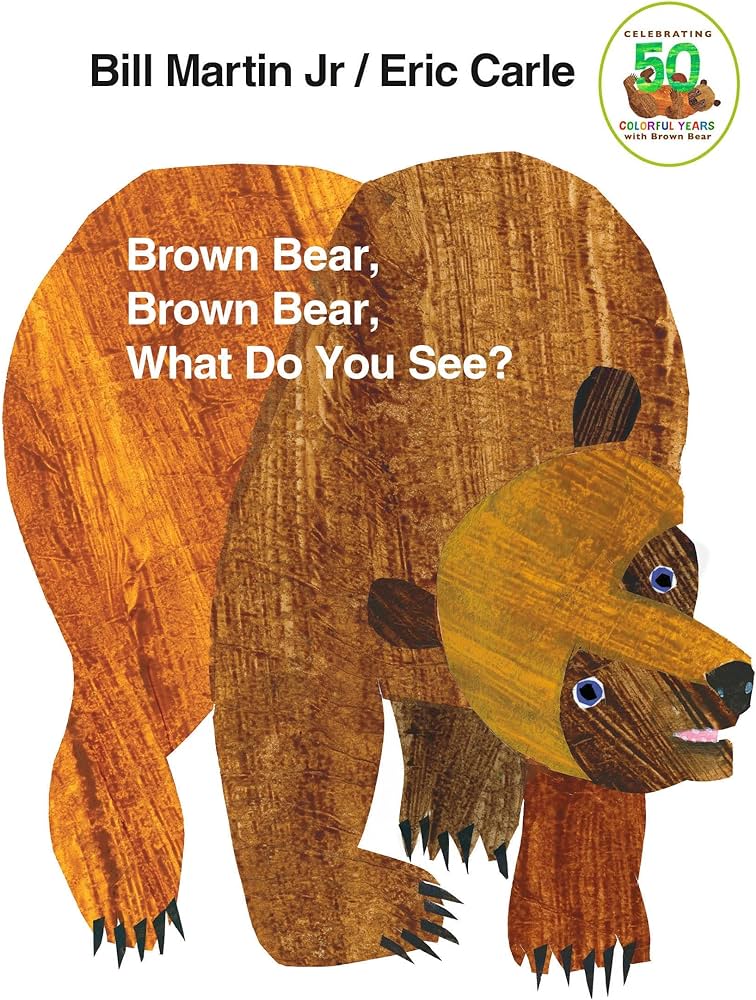 Brown Bear, Brown Bear, What Do You See? by Bill Martin Jr. and Eric Carle (board book)