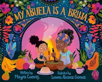 My Abuela is a Bruja by Mayra Cuevas