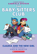 Claudia and the New Girl: A Graphic Novel (The Babysitter's Club #9) by Gabriela Epstein