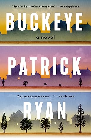 Buckeye: A Novel by Patrick Ryan (Hardcover)