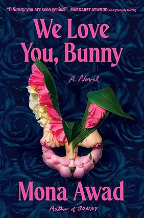We Love You, Bunny by Mona Awad