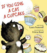 If You Give a Cat a Cupcake by Laura Numeroff