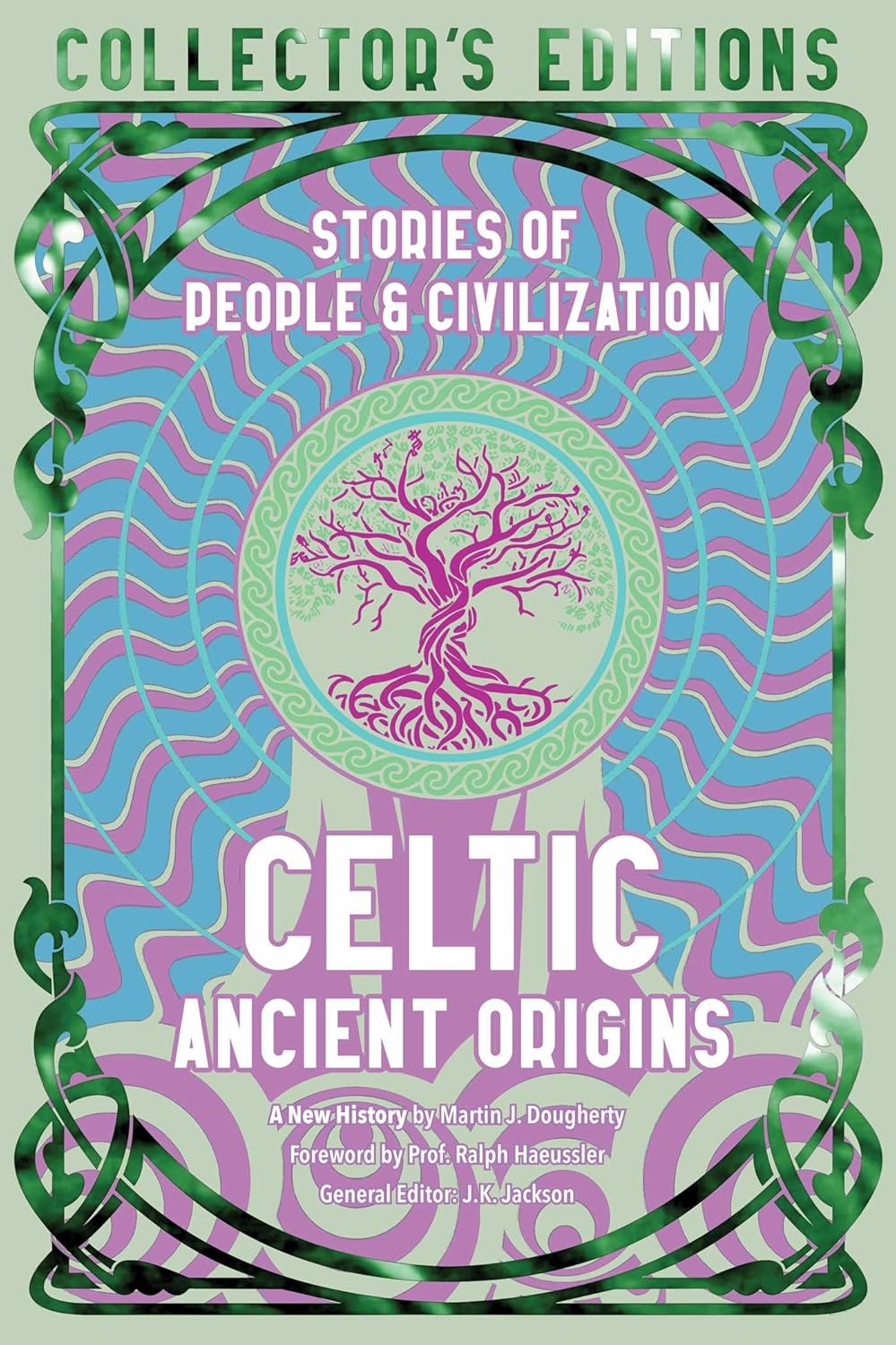 Celtic Ancient Origins: Stories Of People & Civilization (Flame Tree Collector's Editions)