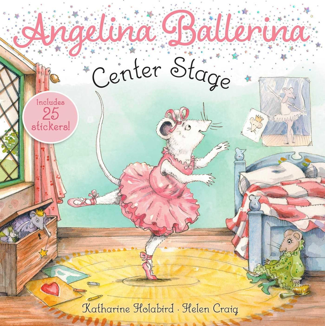 Angelina Ballerina: Center Stage by Katharine Holabird