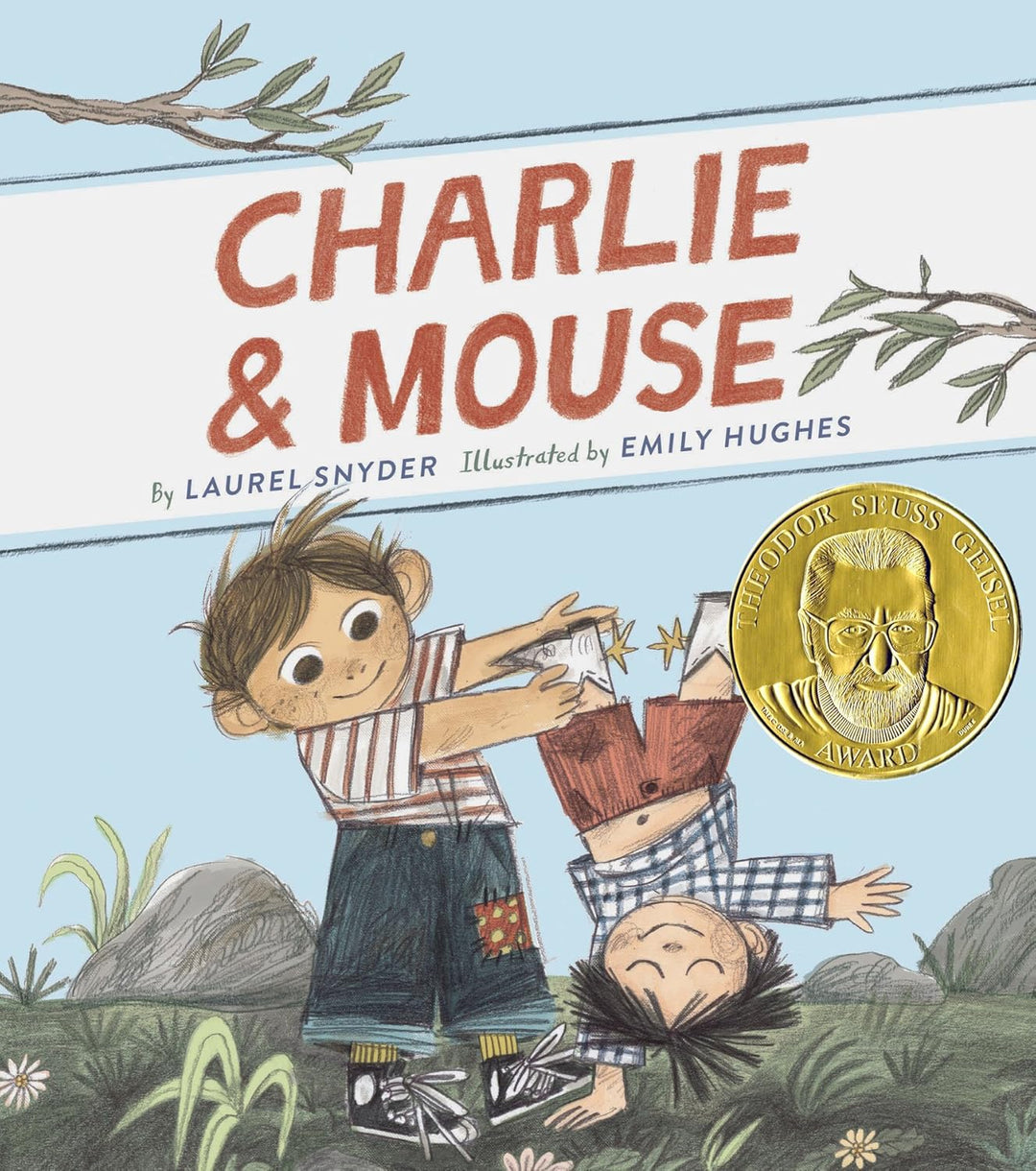 Charlie & Mouse by Laurel Snyder and Emily Hughes