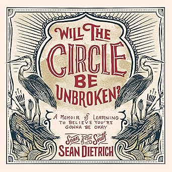 Will The Circle Be Unbroken? by Sean Dietrich